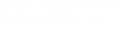 Padrino: Fernando Flores
Madrina: Ruby Gomez